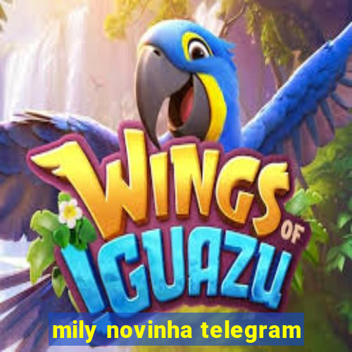 mily novinha telegram